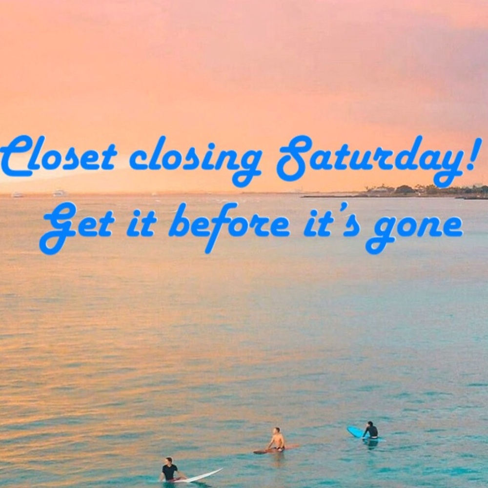 Closets closing Saturday!